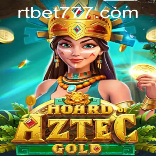 Unveiling the HoardofAztecgold: A New Adventure in the World of RT BET