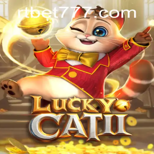 Unveiling the Thrills of LuckyCatII and RT BET: A Comprehensive Guide